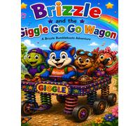 Brizzle and the Giggle Go Go Wagon
