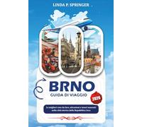 BRNO GUIDA DI VIAGGIO 2026: Le migliori cose da fare, attrazioni e tesori nascosti nella città storica della Repubblica Ceca