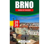 BRNO GUIDA DI VIAGGIO 2026: Strade storiche, dove alloggiare, caffè di design, cantine nascoste e consigli di viaggio per un viaggio inaspettato attraverso la Moravia ceca