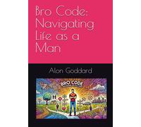 Bro Code: Navigating Life as a Man-Goddard, Alon-Copertina flessibile