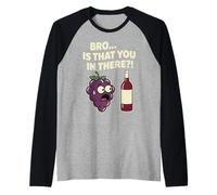 Bro è Che tu lì Divertente Gioco di Parole D'uva Maglia con Maniche Raglan