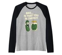 Bro è Che tu lì Divertente Gioco di Parole sottaceti Maglia con Maniche Raglan
