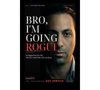 Bro, I'm Going Rogue: Wall Street, the FBI, and the Trader They Couldn't Break