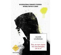 BRO, SE NON SIAMO NOI UNA FAMIGLIA, CHI LO E'? - LOVRENSKI OLIVER - MONDADORI