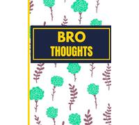 Bro Thoughts: Notebook for the Modern Man: 100 Pages for Random Genius Moments
