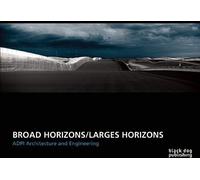 Broad Horizons/Larges Horizons. ADPI Architecture and Engineering