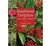 Broad-Leaved Evergreens: Trees, Shrubs and Climbers