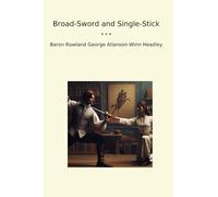 Broad-Sword and Single-Stick