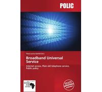Broadband Universal Service: Internet access, Plain old telephone service, Public policy