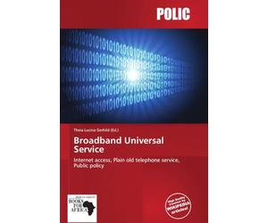 Broadband Universal Service: Internet access, Plain old telephone service, Public policy