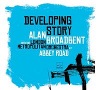 Broadbent Alan With London Metropolitan Orchestra - Developing Story