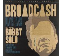 Broadcash/Bobby Solo - Broadcash Plays Cash Feat.Bobby Solo