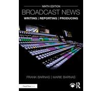 Broadcast News Writing, Reporting, and Producing