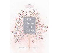 For I Know the Plans: Morning & Evening Devotional