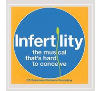 Broadway Cast - Infertility the Musical That's Hard to Conceive