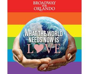 Broadway for Orlando - Ciò di cui il mondo ha bisogno ora è l'amore