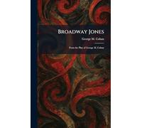 Broadway Jones: From the Play of George M. Cohan