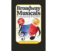 Broadway Musicals Crossword Puzzles: Crossword Puzzles with Easy to Read Print about Broadway Musicals, Theater Lingo, Thespians and More | 6x9 ... for Vacations, Holidays and Relaxation