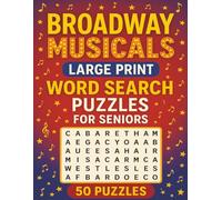 Broadway Musicals Large Print Word Search Puzzles for Seniors: Engage Your Mind with 50 Easy-to-Read Puzzles Inspired by Iconic Musical Show Tunes and Timeless Characters”