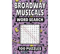 Broadway Musicals Word Search: 100 Pages of Puzzles, Word Scramble, Word Find, and Vocabulary Activities for Kids, Adults, and Seniors