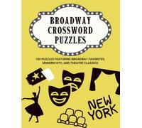 Broadway Word Search Puzzles: 100 Puzzles Featuring Broadway Favorites, Modern Hits, and Theatre Classics
