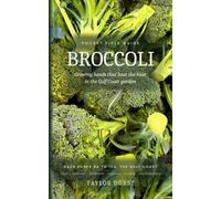 Broccoli: Growing Heads That Beat the Heat in the Gulf Coast Garden