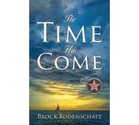 Brock Bodenschatz The Time Has Come (Tascabile)