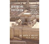 Brock D Hollett Debunking Preterism (Tascabile)