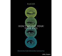 Brock Gill Don't Believe Your Eyes Teen Bible Study Book (Tascabile)