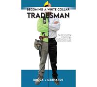 Brock J Gebhardt Becoming a White Collar Tradesman (Tascabile)