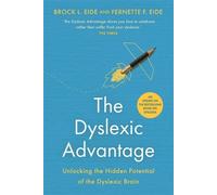 Brock L. Eide Fernette F. Eide The Dyslexic Advantage (New Edition) (Tascabile)