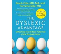 Brock L. Eide Fernette F. The Dyslexic Advantage (Revised and Upda (Tascabile)