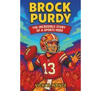 Brock Purdy Biography: The Incredible Story of a Sports Hero