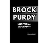 Brock Purdy Unofficial Biography