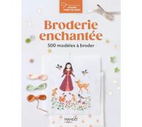 Broderie enchantée: 500 modèles à broder