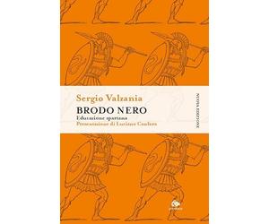 Brodo nero. Educazione spartana. Nuova ediz.