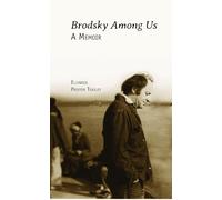 Brodsky Among Us: A Memoir
