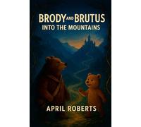 Brody and Brutus: Into the Mountains