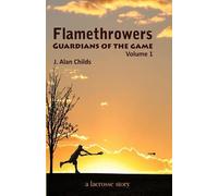 Brody H Childs Flamethrowers - Guardians of the game (Tascabile)