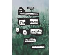 Brody Parrish Craig The Patient Is an Unreliable Historian (Tascabile)