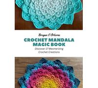 Brogan C Orborne Crochet Mandala Magic Book (Tascabile)