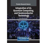 Brojo Kishore M Integration of AI, Quantum Computing, and Semiconduc (Tascabile)