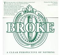 Broke A Clear Perspective of Nothing (CD) Album