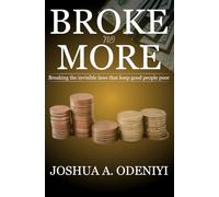 Broke No More: Breaking the invisible laws that keep good people poor