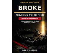 BROKE: REASONS TO BE RICH