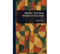"Broke," The Man Without the Dime