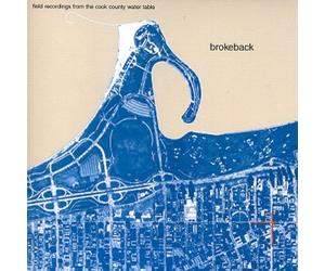 BROKEBACK? - Field Recordings From The Cook County