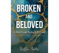 Broken and Beloved: A Marriage Rebuilt by God