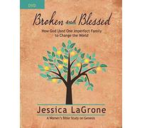 Broken and Blessed: How God Used One Imperfect Family to Change the World, Women's Bible Study