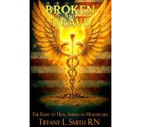 Broken and Brave: The Fight to Heal American Healthcare